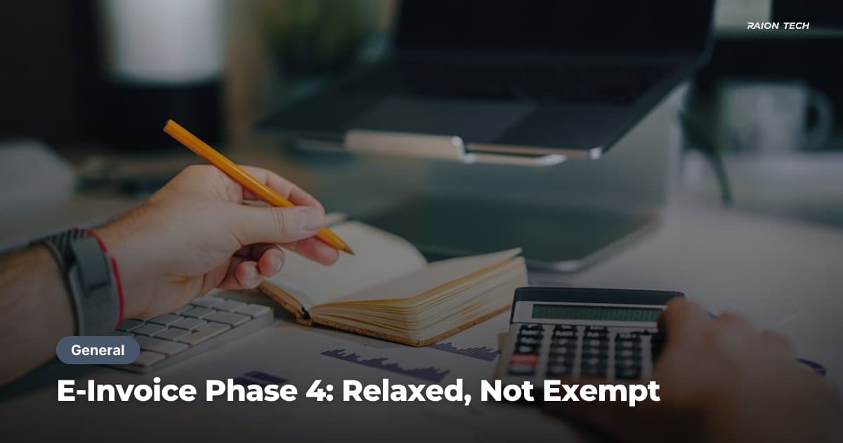 E-Invoice Phase 4: Relaxed, Not Exempt