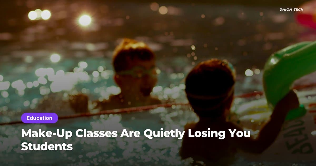 Make-Up Classes Are Quietly Losing You Students