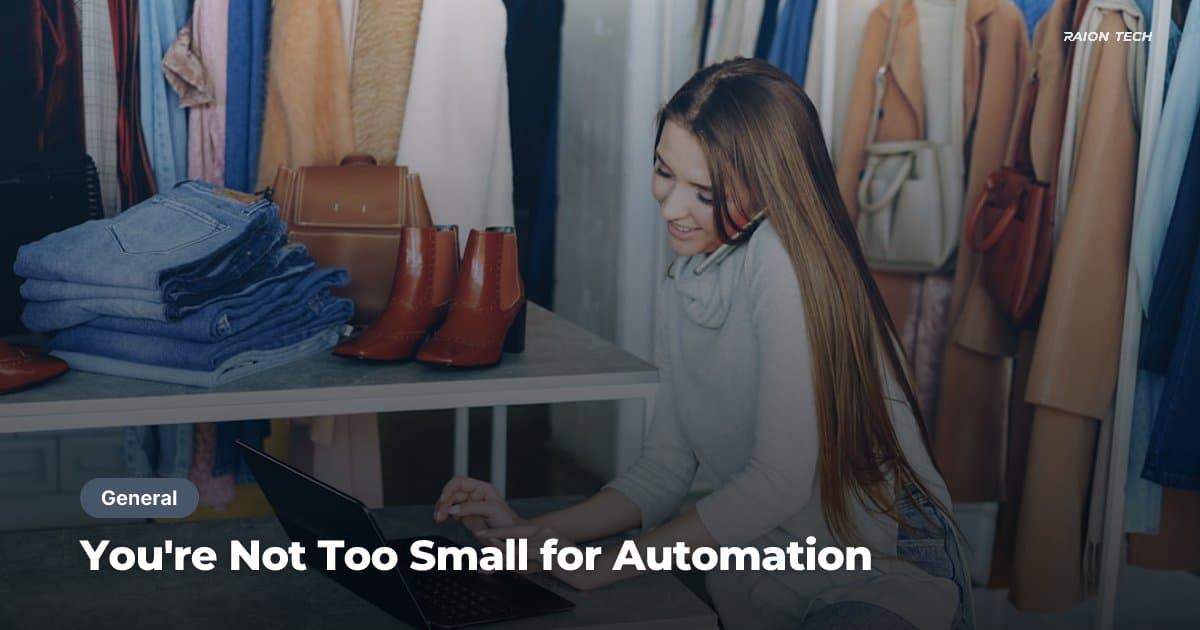 You're Not Too Small for Automation