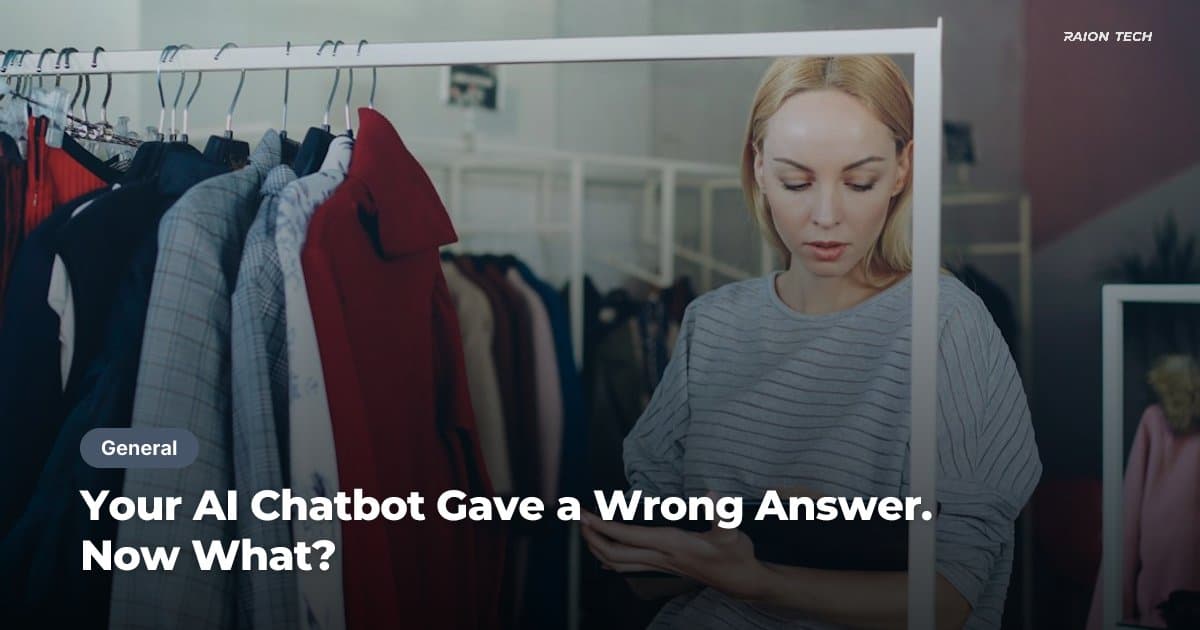 Your AI Chatbot Gave a Wrong Answer. Now What?