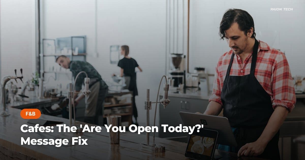 Cafes: The "Are You Open Today?" Message Fix