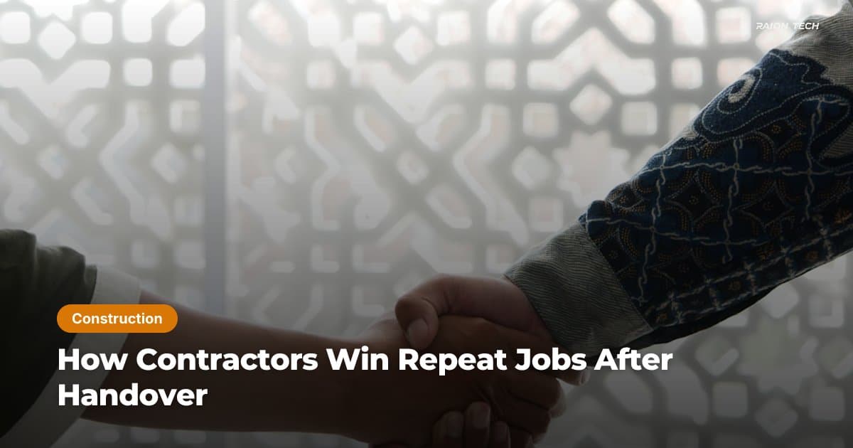 How Contractors Win Repeat Jobs After Handover