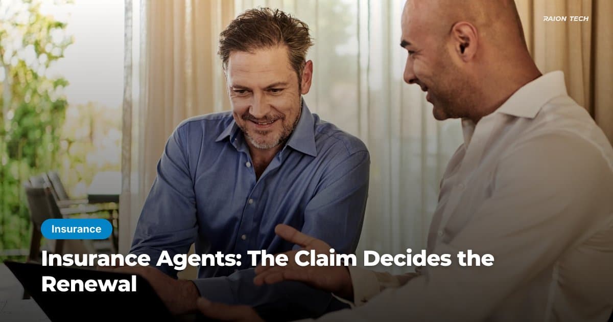 Insurance Agents: The Claim Decides the Renewal