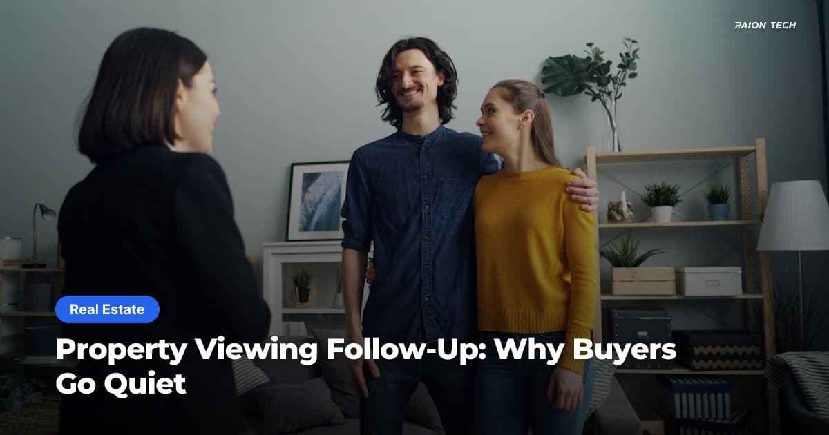 Property Viewing Follow-Up: Why Buyers Go Quiet