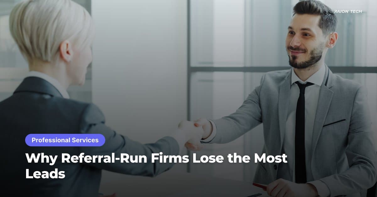 Why Referral-Run Firms Lose the Most Leads