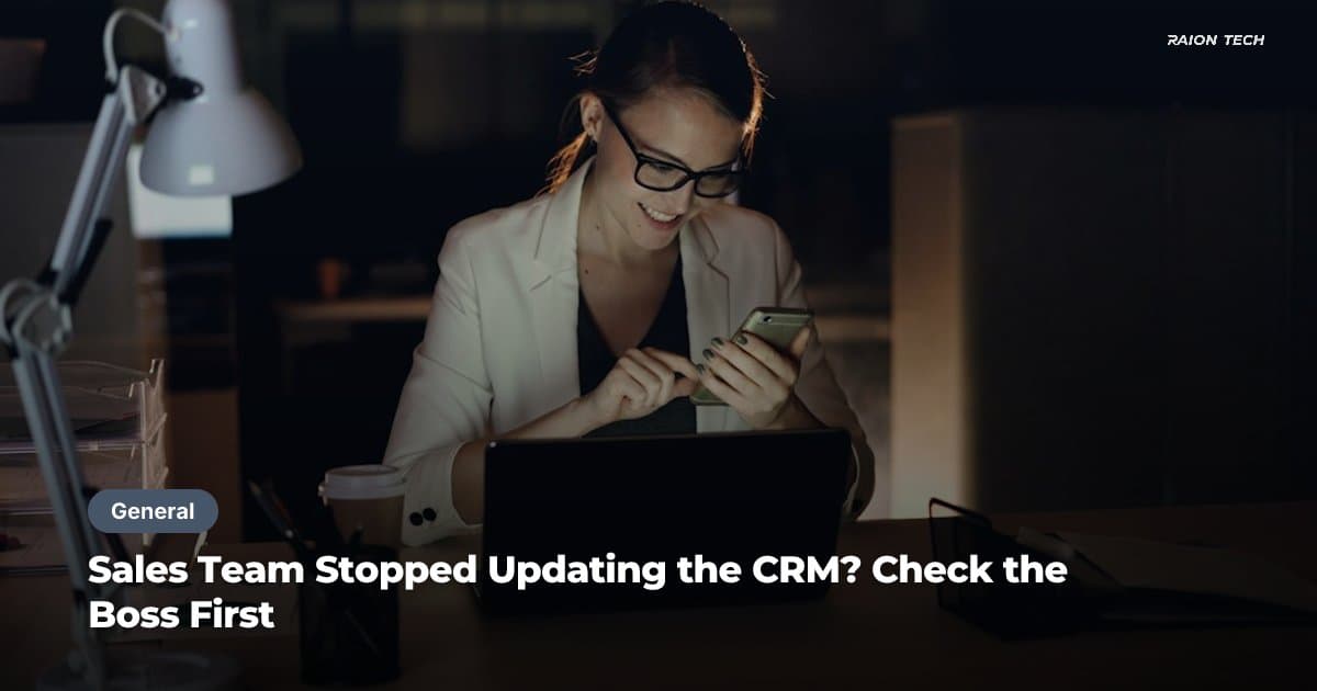 Sales Team Stopped Updating the CRM? Check the Boss First