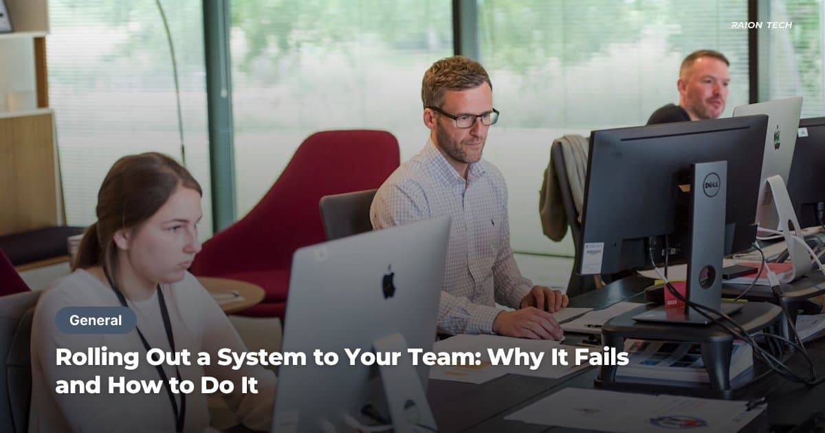 Rolling Out a System to Your Team: Why It Fails and How to Do It