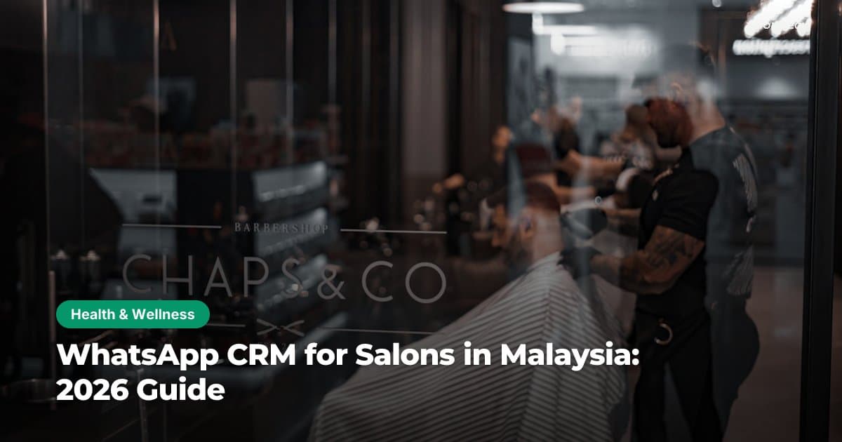 WhatsApp CRM for Salons in Malaysia: 2026 Guide