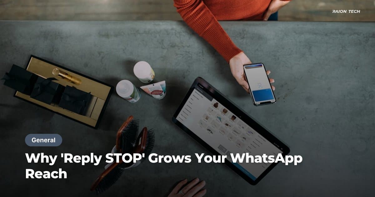 Why 'Reply STOP' Grows Your WhatsApp Reach