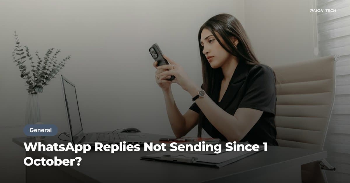 WhatsApp Replies Not Sending Since 1 October?
