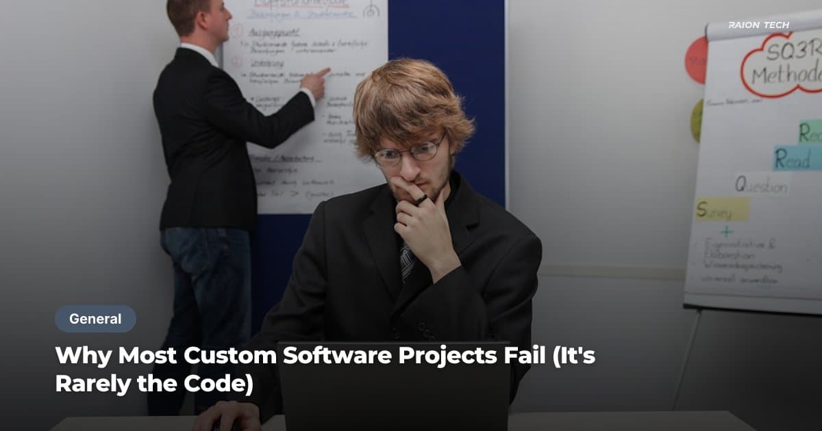 Why Most Custom Software Projects Fail (It's Rarely the Code)