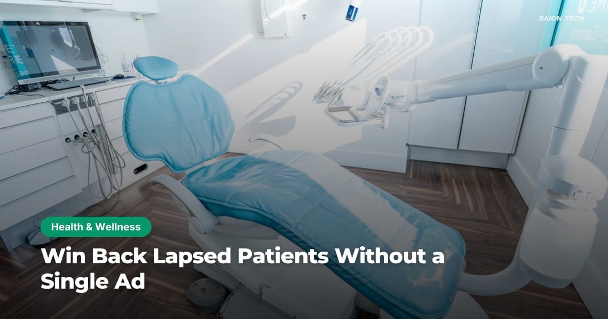 Win Back Lapsed Patients Without a Single Ad